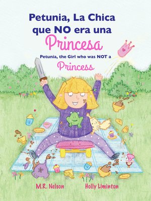 cover image of Petunia, the Girl who was NOT a Princess / Petunia, La Chica que NO era una Princesa